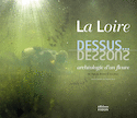 Loire dessus dessous (La)